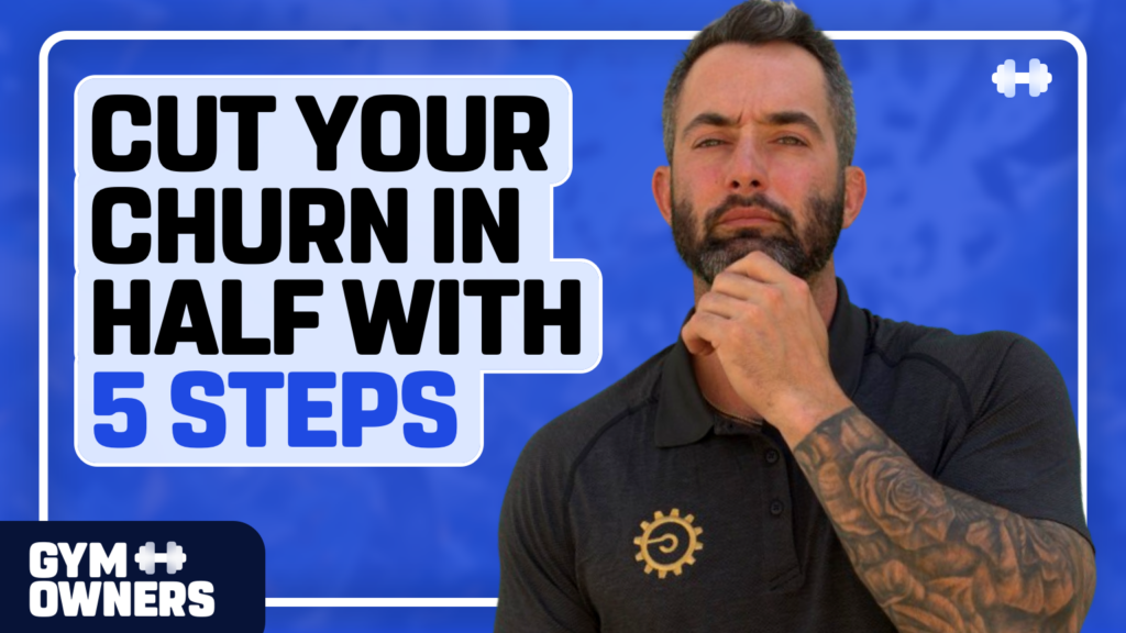 A Step By Step Guide to Reducing the Churn Rate of Your Gym