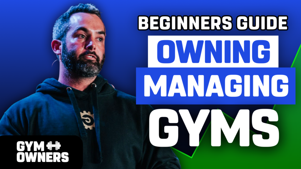 The Beginners Guide to Owning and Managing a Gym