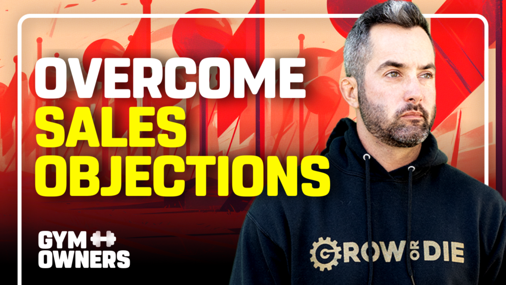 How To Overcome Objections During the Fitness Sales Process