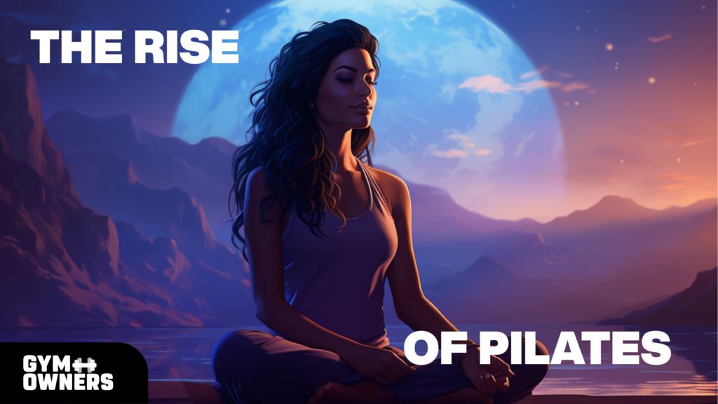 The Rise of Pilates: Everything You Need to Know